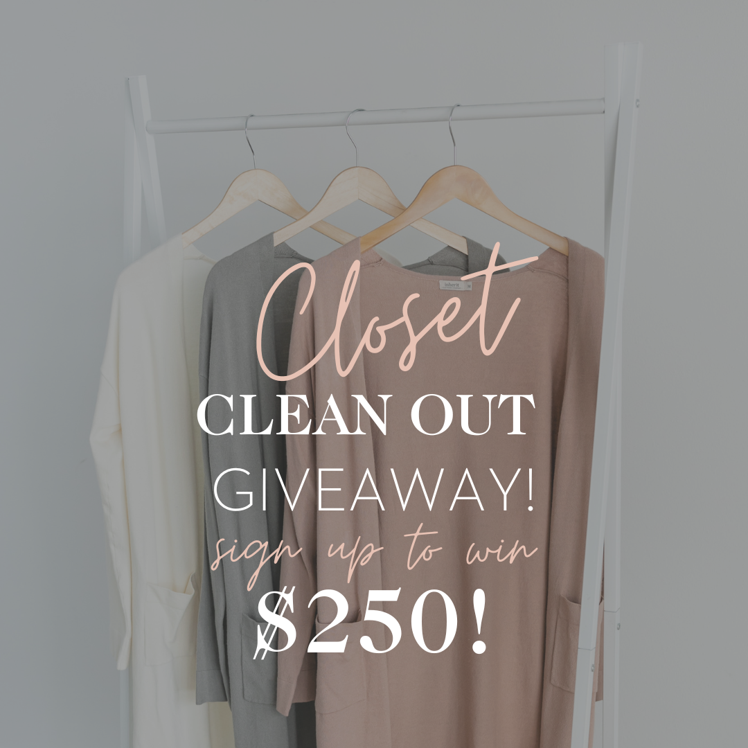 Tips for a Closet Clean Out! + Win $250!!!