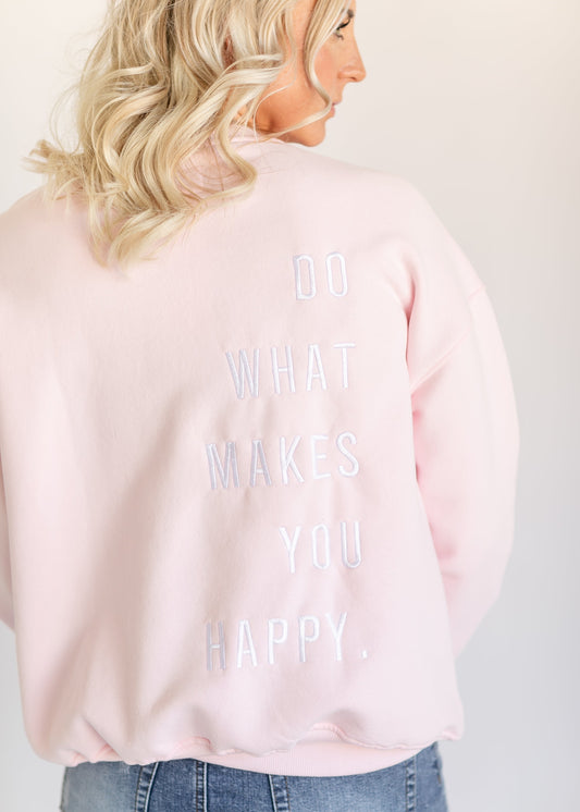 Do What Makes You Happy Embroidered Sweatshirt FF Tops