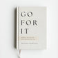 Go For It: 90 Devotions to Boldly Live the Life God Created Gifts