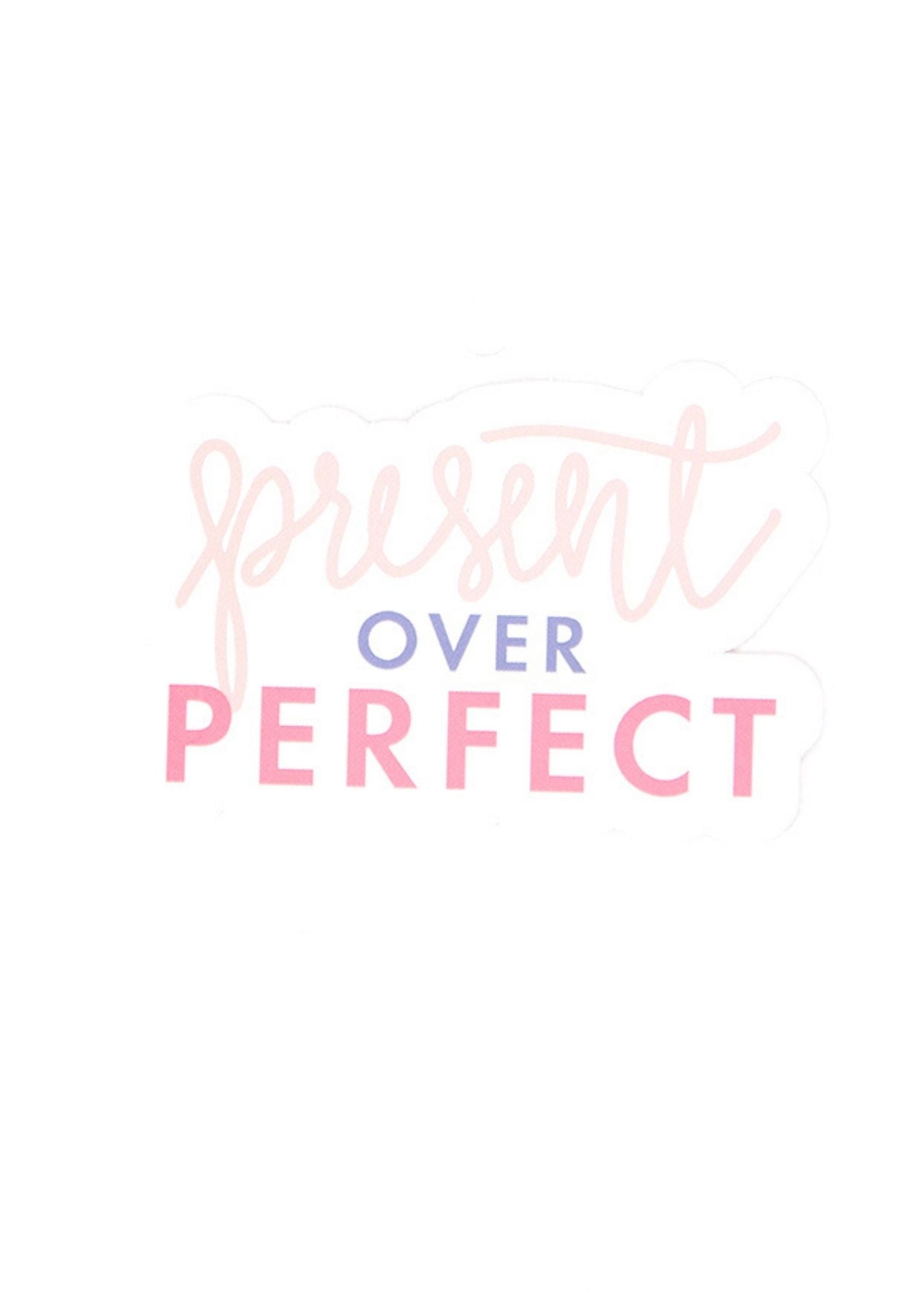 Present Over Perfect Sticker FF Home + Lifestyle