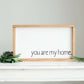 You Are My Home Wood Frame Signboard - FINAL SALE FF Home + Lifestyle