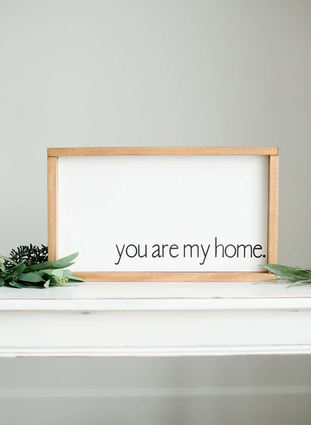 You Are My Home Wood Frame Signboard - FINAL SALE FF Home + Lifestyle