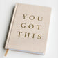 You Got This - Tan and Gold Foil Fabric Journal Gifts