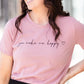 You Make Me Happy Graphic Tee IC Tops
