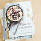 Bake The Seasons Cookbook