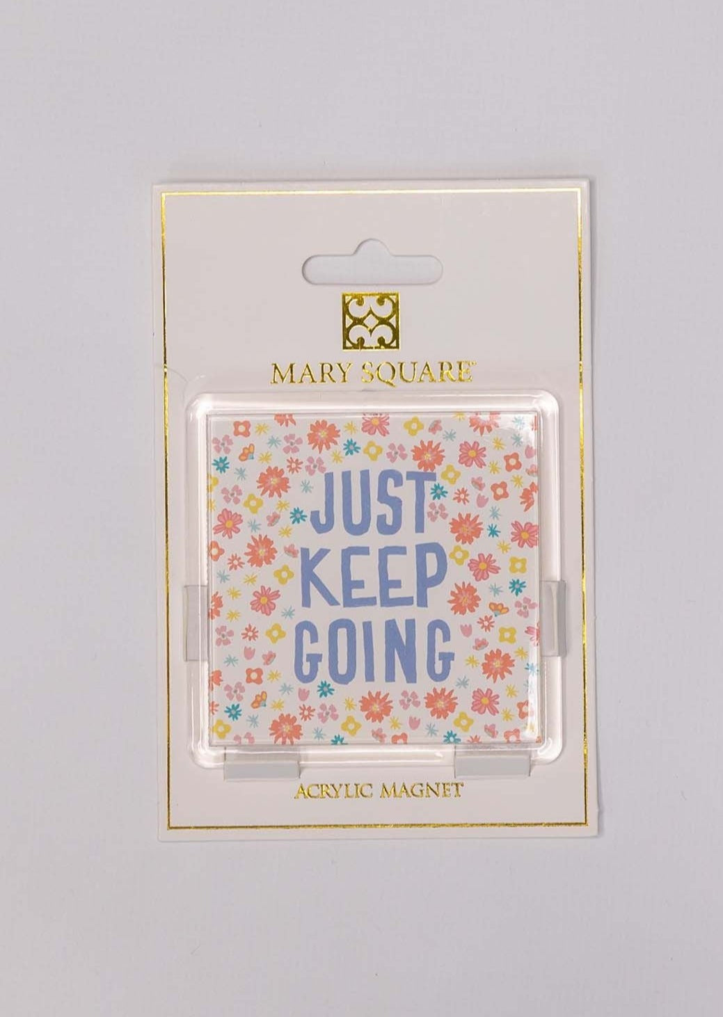 Inspirational Magnets Home & Lifestyle Mary Square Keep Going